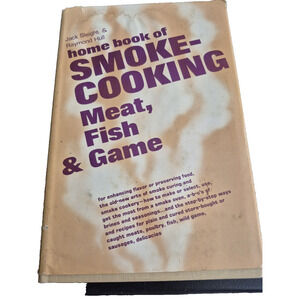 Home Book of Smoke Cooking Meat Fish and Game By Jack Sleight Raymond Hull 1971